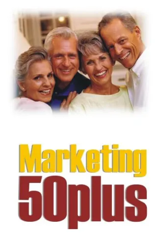 Bild: Vorsicht - Marketing 50plus ist kein Seniorenmarketing