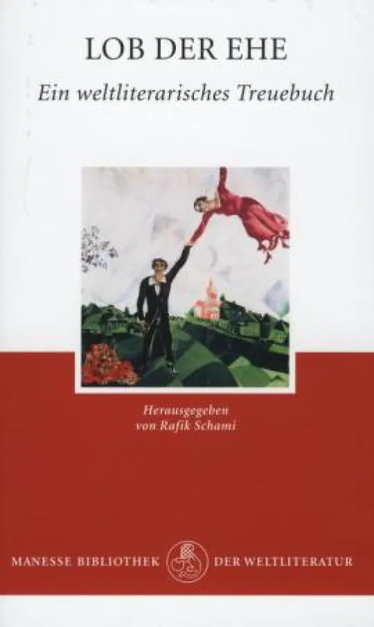 Rafik Schami: »Lob der Ehe«, Manesse Bibliothek 2010