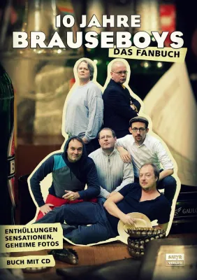 Bild: 10 Jahre Brauseboys - Jubiläumsgala 6.4., Heimathafen Neukölln & Neuerscheinung: Fanbuch mit DVD (Satyr)