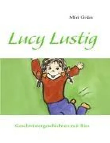 Bild: Neuerscheinung: Lucy Lustig – Geschwistergeschichten mit Biss / Kinderbuch von Miri Grün
