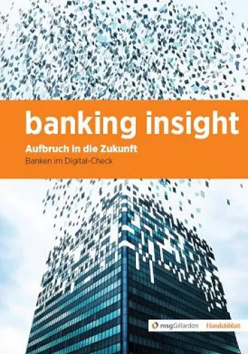 Studie banking insight von msgGillardon und Handelsblatt ist erschienen Bild: Studie banking insight von msgGillardon und Handelsblatt ist erschienen