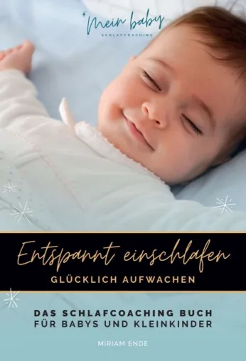 Bild: ENTSPANNT EINSCHLAFEN - GLÜCKLICH AUFWACHEN - Das Schlafcoaching Buch für Babys und Kleinkinder