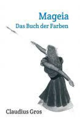 Bild: Mageia - Fantasy-Roman über Gefühle und gefährliche Schlachten