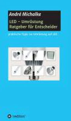 Bild: LED: Ratgeber für Entscheider - neues Buch liefert praktische Tipps zur Umrüstung auf LED