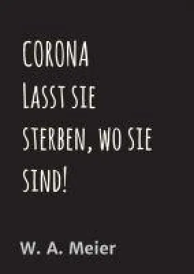 Bild: CORONA - Lasst sie sterben, wo sie sind… Amüsanter Krimi über einen Mord inmitten der Pandemie.