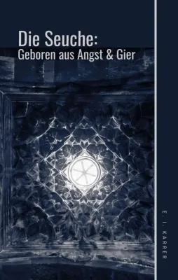 Bild: Die Seuche: geboren aus Angst und Gier - Kurzweiliger, spannender Roman