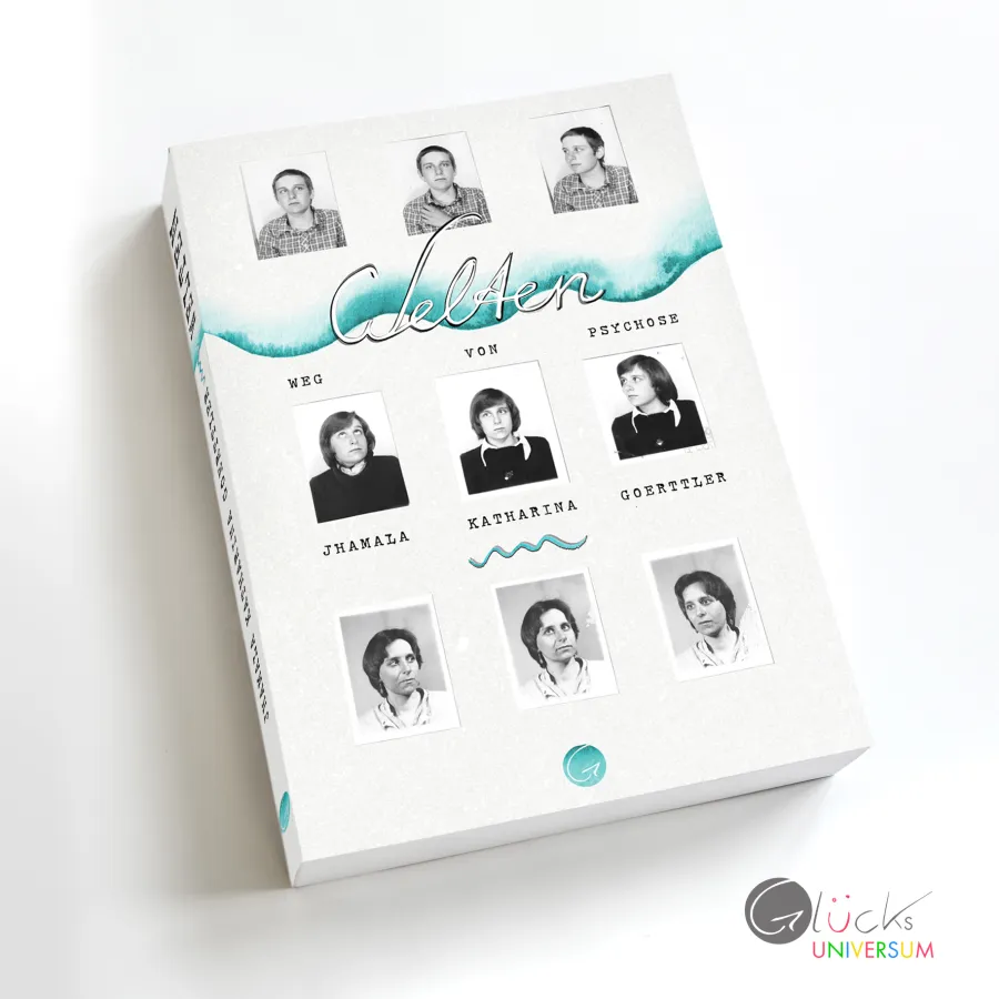 Jhamala Katharina Goerttler: Welten - WEG von Psychose  (© Glücksuniversum GmbH)