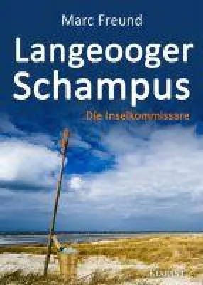 Bild: Neuerscheinung: Ostfrieslandkrimi "Langeooger Schampus" von Marc Freund im Klarant Verlag