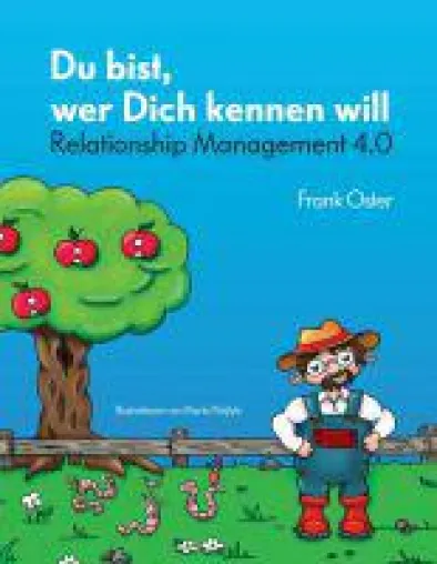 Du bist, wer Dich kennen will - die goldenen Regeln des Relationship Managements Bild: Du bist, wer Dich kennen will - die goldenen Regeln des Relationship Managements