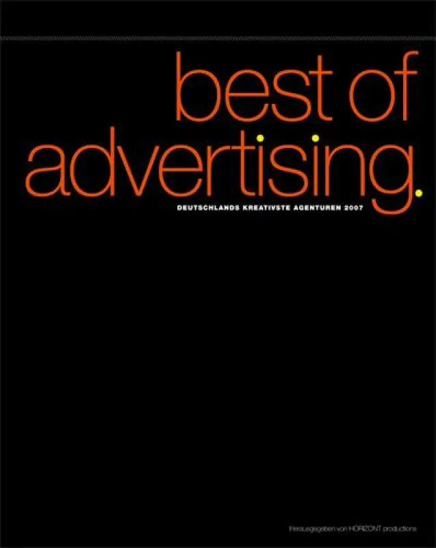 Erfolgreiche Werbung auf 188 Seiten: Deutschlands kreativste Agenturen 2007