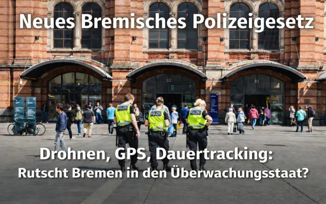 Bremen erweitert Polizeibefugnisse: Schutzinstrument oder Einstieg in die Vorfeldkontrolle? Bild: Bremen erweitert Polizeibefugnisse: Schutzinstrument oder Einstieg in die Vorfeldkontrolle?