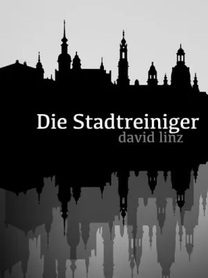 Bild: David Linz: Die Stadtreiniger - Autobiografische Kurzgeschichte über den Alltagsrassismus in Dresden