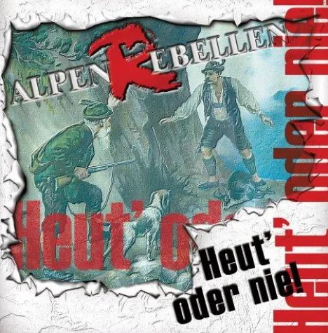 Alpenrebellen - Heut' oder nie Bild: Alpenrebellen - Heut' oder nie