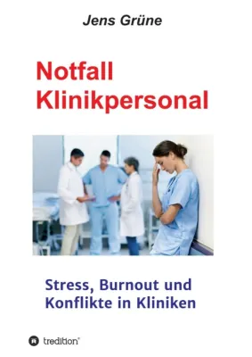 Bild: Notfall Klinikpersonal - Konfliktmanagement-Ratgeber für Ärzte und Pflegepersonal