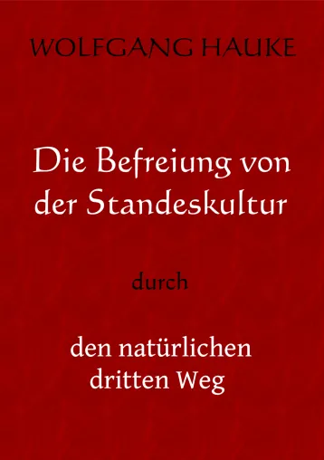 Bild: Die Befreiung von der Standeskultur durch den natürlichen dritten Weg 