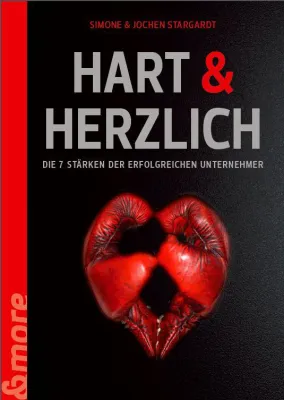 Bild: Hart & Herzlich - die 7 Stärken erfolgreicher Unternehmer
