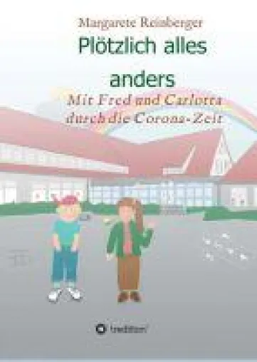 Bild: Plötzlich alles anders - Mitmachgeschichte rund um die Kinder in der Corona-Krise