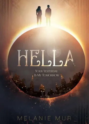 Bild: Hella - Your Yesterday Is My Tomorrow - Spannender Zeitreiseroman
