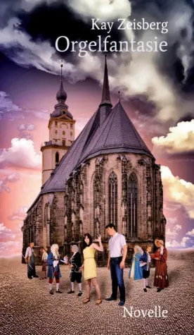 Bild: Neuerscheinung: Weißenfels-Novelle "Orgelfantasie"