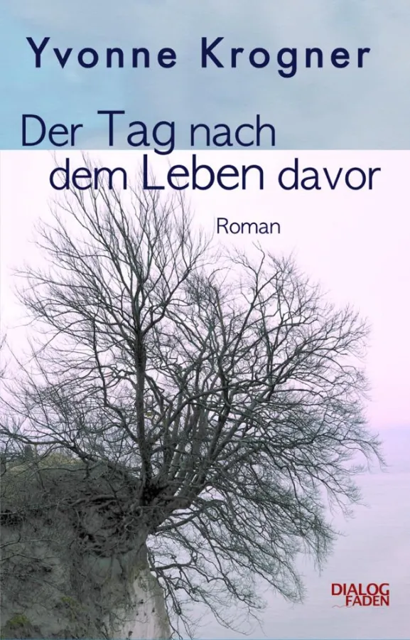 Roman Der Tag nach dem Leben davor von Yvonne Krogner