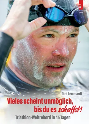 Bild: Vieles scheint unmöglich, bis du es schaffst! Triathlon-Weltrekord und die Kunst nicht aufzugeben   