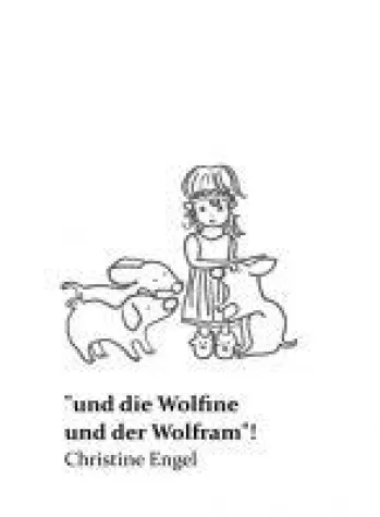 Bild: "und die Wolfine und der Wolfram"! - ein Jugendroman über das einfache Leben und den Wert der Natur