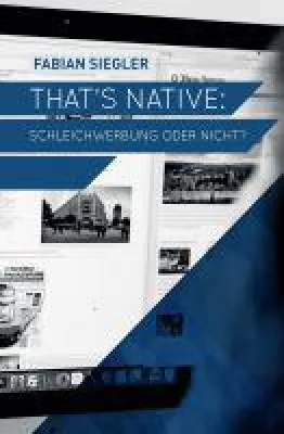 Bild: That's native: Schleichwerbung oder nicht? - Irreführung durch Advertorials, Product-Placement und Co