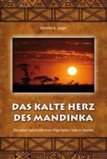 "Das kalte Herz des Mandinka" von Veronika B. Geiger Bild: "Das kalte Herz des Mandinka" von Veronika B. Geiger
