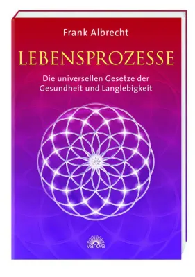 Bild: Lebensprozesse – die universellen Gesetze der Gesundheit und Langlebigkeit
