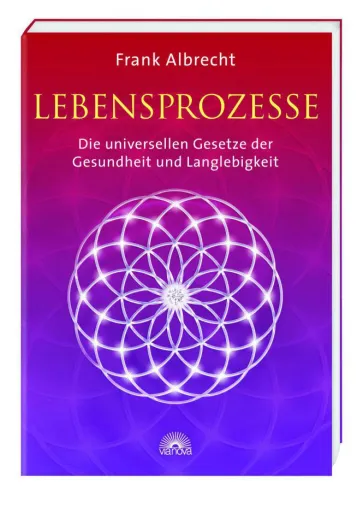 Bild: Lebensprozesse – die universellen Gesetze der Gesundheit und Langlebigkeit