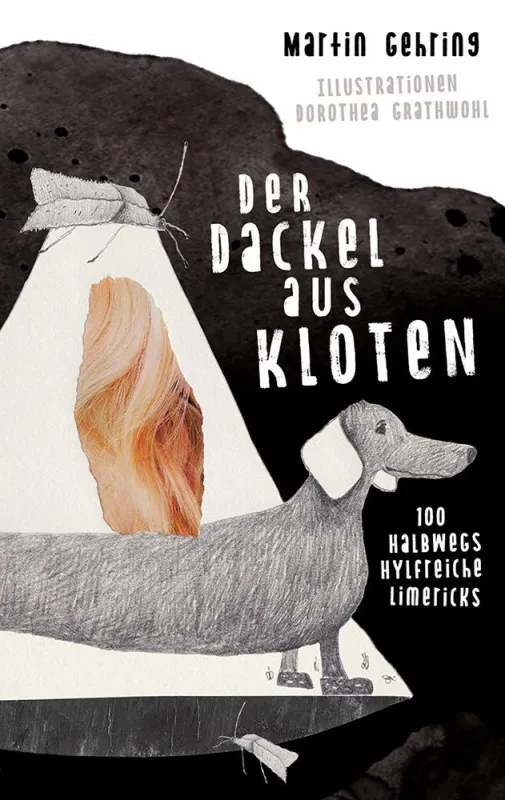 Der Dackel aus Kloten - 100 halbwegs hylfreiche Limericks