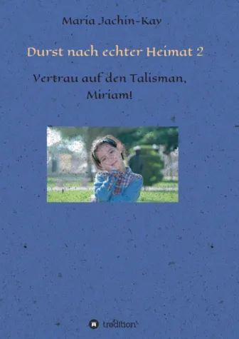 Bild: Durst nach echter Heimat 2 - Fortsetzung des spannenden Mädchenromans