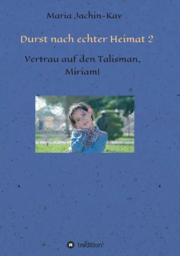 Bild: Durst nach echter Heimat 2 - Fortsetzung des spannenden Mädchenromans