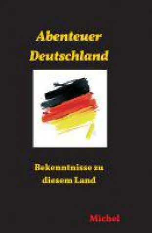 Abenteuer Deutschland - biografisches Sachbuch über ein Land mit Problemen Bild: Abenteuer Deutschland - biografisches Sachbuch über ein Land mit Problemen