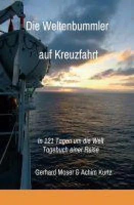 Bild: Die Weltenbummler auf Kreuzfahrt - Tagebuch einer Reise in 121 Tagen um die Welt