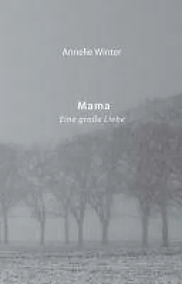Bild: Mama - ein Ratgeber setzt sich mit dem Verlust der eigenen Mutter auseinander