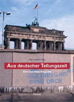 Bild: Aus deutscher Teilungszeit - Eine Ost-West-Biografie
