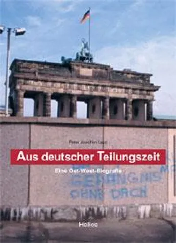 Bild: Aus deutscher Teilungszeit - Eine Ost-West-Biografie