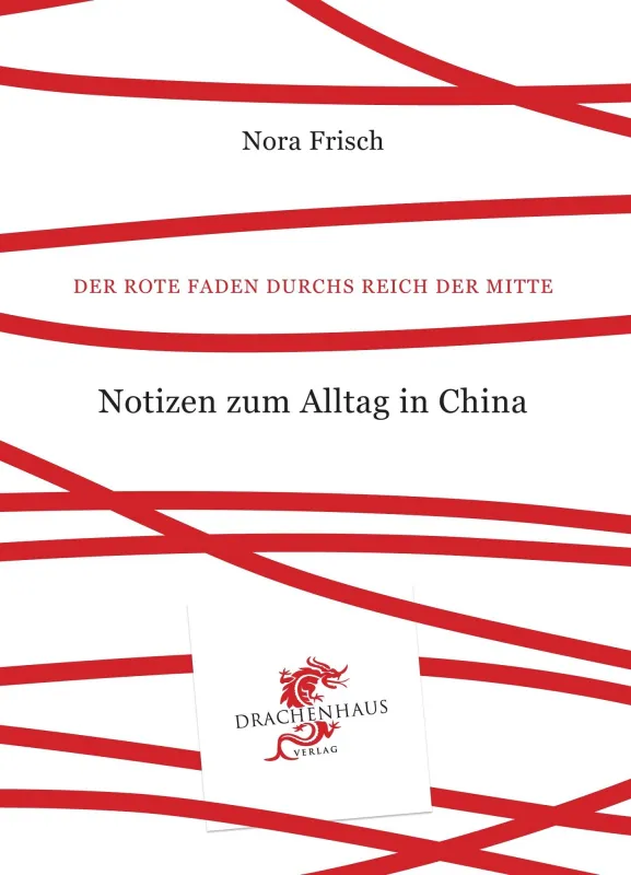 Spannendes Hintergrundwissen zum Leben in China