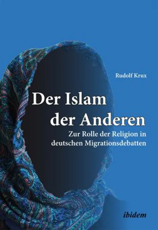 Rudolf Krux: Der Islam der Anderen (ISBN 978-3-8382-0521-2)