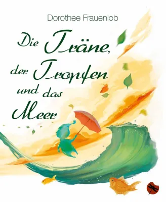 Bild: Die Träne, der Tropfen und das Meer