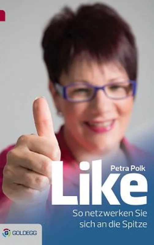 Petra Polks Buch: „Like - So netzwerken Sie sich an die Spitze“