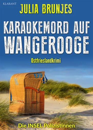 Bild: Neuerscheinung: Ostfrieslandkrimi "Karaokemord auf Wangerooge" von Julia Brunjes im Klarant Verlag