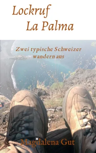 Lockruf La Palma - Autobiografischer Ratgeber für Auswanderer Bild: Lockruf La Palma - Autobiografischer Ratgeber für Auswanderer