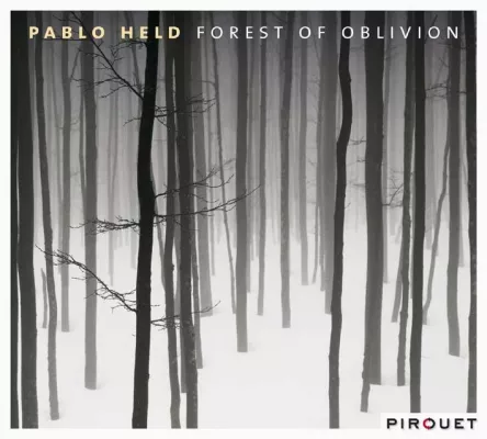 Bild: Out Now-Pablo Held - Forest of Oblivion VÖ 12.9.2008 (Pirouet/MVH)