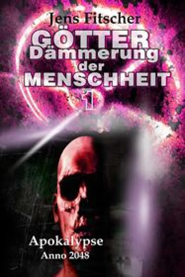 Götterdämmerung der Menschheit E-Book Band1