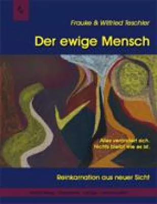 Bild: Der ewige Mensch - Reinkarnation aus neuer Sicht