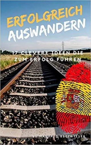 Bild: Erfolgreich Auswandern - 17 clevere Ideen die zum Erfolg führen