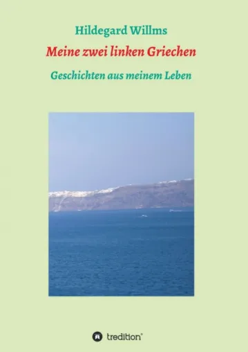 Bild: Meine zwei linken Griechen - Geschichten aus dem Leben der Autorin