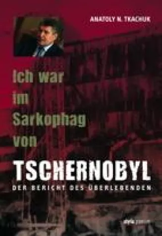 Bild: Presseinformation: Ich war im Sarkophag von Tschernobyl